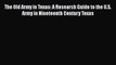 [Read book] The Old Army in Texas: A Research Guide to the U.S. Army in Nineteenth Century
