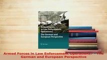 PDF  Armed Forces in Law Enforcement Operations  The German and European Perspective Free Books