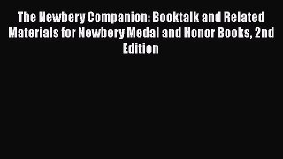 [Read book] The Newbery Companion: Booktalk and Related Materials for Newbery Medal and Honor