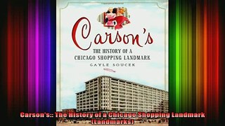 READ Ebooks FREE  Carsons The History of a Chicago Shopping Landmark Landmarks Full Free