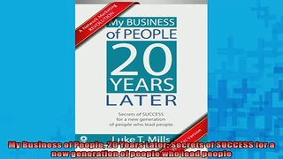 FREE DOWNLOAD  My Business of People 20 Years Later Secrets of SUCCESS for a new generation of people  BOOK ONLINE
