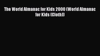 PDF The World Almanac for Kids 2000 (World Almanac for Kids (Cloth))  Read Online