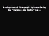 [Read book] Viewing Olmsted: Photographs by Robert Burley Lee Friedlander and Geoffrey James