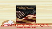 Download  History of the American Economy with InfoTrac College Edition 2Semester and Economic Read Online