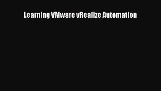 Read Learning VMware vRealize Automation Ebook Free