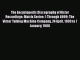 [Read book] The Encyclopedic Discography of Victor Recordings: Matrix Series: 1 Through 4999