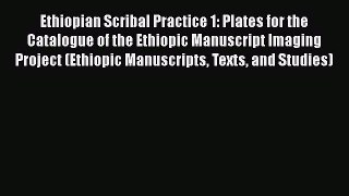 [Read book] Ethiopian Scribal Practice 1: Plates for the Catalogue of the Ethiopic Manuscript