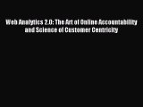 Read Web Analytics 2.0: The Art of Online Accountability and Science of Customer Centricity