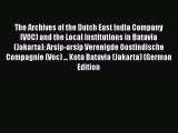 [Read book] The Archives of the Dutch East India Company (VOC) and the Local Institutions in