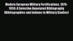 [Read book] Modern European Military Fortifications 1870-1950: A Selective Annotated Bibliography
