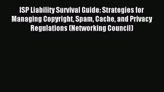 Read ISP Liability Survival Guide: Strategies for Managing Copyright Spam Cache and Privacy