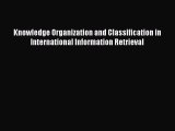 [Read book] Knowledge Organization and Classification in International Information Retrieval