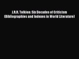 [Read book] J.R.R. Tolkien: Six Decades of Criticism (Bibliographies and Indexes in World Literature)