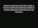 [Read book] British Foreign Policy 1918-1945: A Guide to Research and Research Materials (Guides
