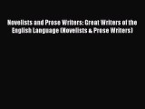 [Read book] Novelists and Prose Writers: Great Writers of the English Language (Novelists &