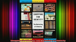 EBOOK ONLINE  Shopping for Identity The Marketing of Ethnicity  BOOK ONLINE