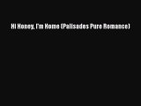 Download Hi Honey I'm Home (Palisades Pure Romance) Free Books