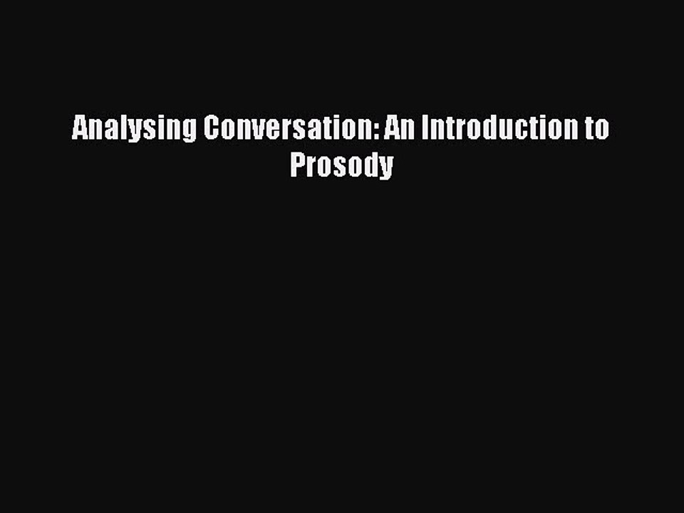 Download Analysing Conversation: An Introduction to Prosody Ebook Online