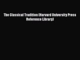 Download The Classical Tradition (Harvard University Press Reference Library) Free Books