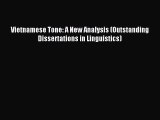 Read Vietnamese Tone: A New Analysis (Outstanding Dissertations in Linguistics) PDF Free