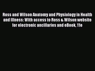 [PDF] Ross and Wilson Anatomy and Physiology in Health and Illness: With access to Ross & Wilson