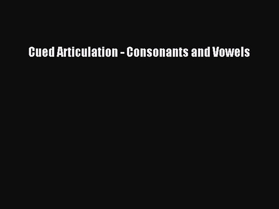 Read Cued Articulation - Consonants and Vowels Ebook Free