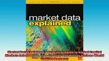 FREE DOWNLOAD  Market Data Explained A Practical Guide to Global Capital Markets Information The READ ONLINE