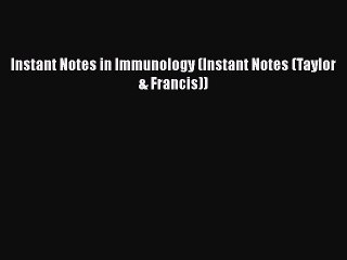 [PDF] Instant Notes in Immunology (Instant Notes (Taylor & Francis)) [Download] Full Ebook