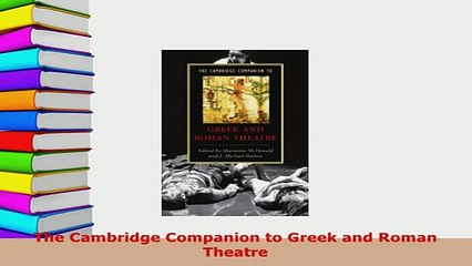PDF  The Cambridge Companion to Greek and Roman Theatre Free Books