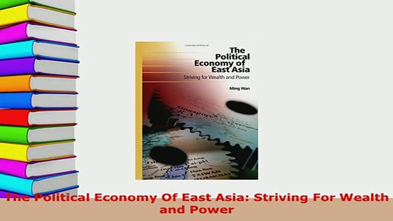 Download  The Political Economy Of East Asia Striving For Wealth and Power Read Full Ebook