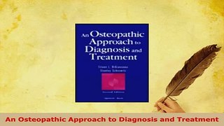 Download  An Osteopathic Approach to Diagnosis and Treatment Read Online