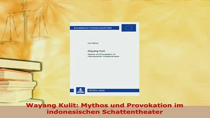 Download  Wayang Kulit Mythos und Provokation im indonesischen Schattentheater  EBook