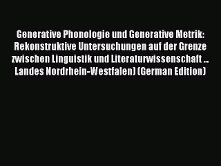 Download Generative Phonologie und Generative Metrik: Rekonstruktive Untersuchungen auf der