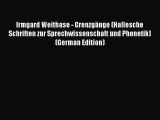 Read Irmgard Weithase - Grenzgänge (Hallesche Schriften zur Sprechwissenschaft und Phonetik)
