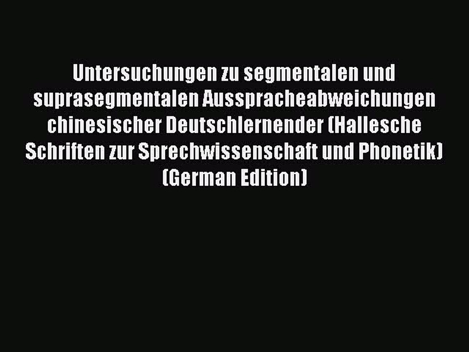 Read Untersuchungen zu segmentalen und suprasegmentalen Ausspracheabweichungen chinesischer