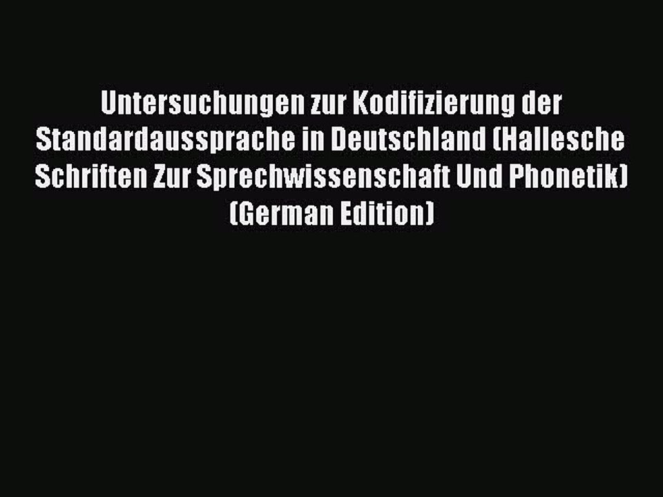 Read Untersuchungen zur Kodifizierung der Standardaussprache in Deutschland (Hallesche Schriften