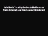 Read Syllables In Tashlhiyt Berber And In Moroccan Arabic (International Handbooks of Linguistics)