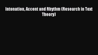 Download Intonation Accent and Rhythm (Research in Text Theory) Ebook Free