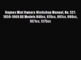 [Read Book] Haynes Mini Owners Workshop Manual No. 527: 1959-1969 All Models 848cc 970cc 997cc