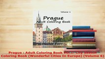 Download  Prague  Adult Coloring Book Vol1 City Sketch Coloring Book Wonderful Cities In Europe Read Full Ebook