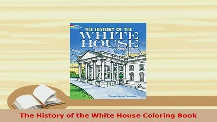 PDF  The History of the White House Coloring Book Free Books
