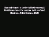 Ebook Human Behavior in the Social Environment: A Multidimensional Perspective (with InfoTrac)