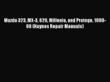 [Read Book] Mazda 323 MX-3 626 Millenia and Protege 1990-98 (Haynes Repair Manuals)  EBook