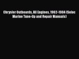 [Read Book] Chrysler Outboards All Engines 1962-1984 (Seloc Marine Tune-Up and Repair Manuals)