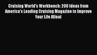 [Read Book] Cruising World's Workbench: 200 Ideas from America's Leading Cruising Magazine
