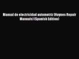 [Read Book] Manual de electricidad automotriz (Haynes Repair Manuals) (Spanish Edition) Free