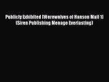 [PDF] Publicly Exhibited [Werewolves of Hanson Mall 1] (Siren Publishing Menage Everlasting)