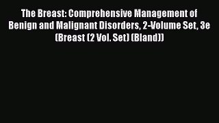 [Read book] The Breast: Comprehensive Management of Benign and Malignant Disorders 2-Volume