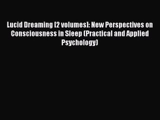 [Read book] Lucid Dreaming [2 volumes]: New Perspectives on Consciousness in Sleep (Practical