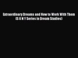 [Read book] Extraordinary Dreams and How to Work With Them (S U N Y Series in Dream Studies)